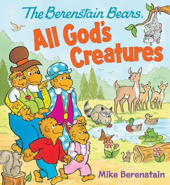 The Berenstain Bears All God's Creatures cover