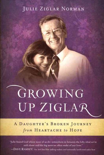 Growing Up Ziglar: A Daughter's Broken Journey from Heartache to Hope (Voices of Faith Series) cover