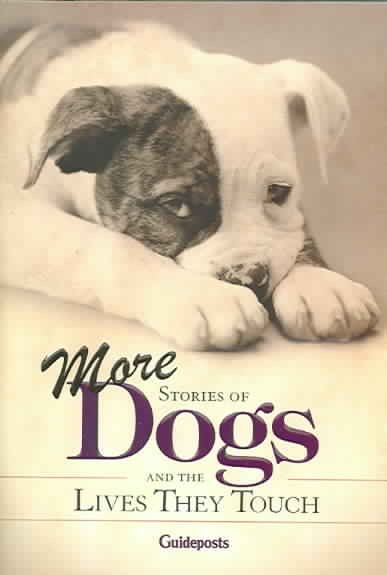 More Stories Of Dogs and the Lives They Touch
