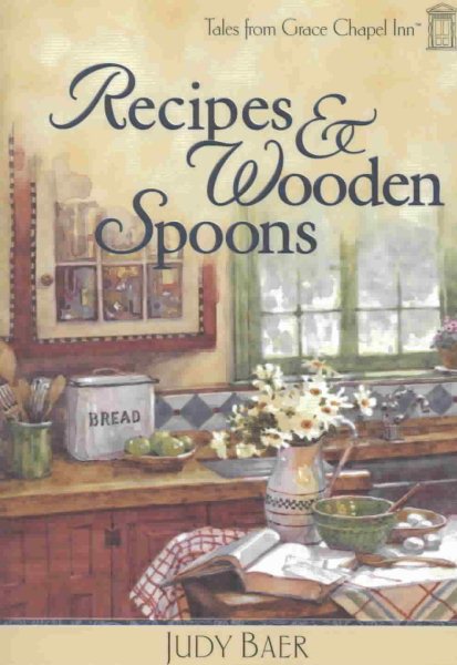 Recipes & Wooden Spoons (Tales from Grace Chapel Inn, Book 2) cover