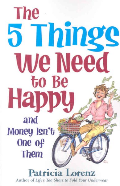 The 5 Things We Need to Be Happy cover