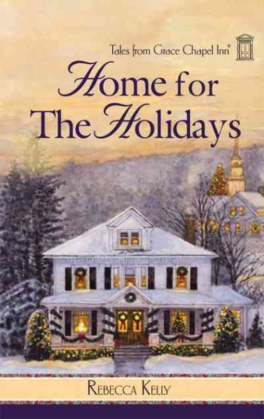 Home for the Holidays (Tales of Grace Chapel Inn, Book 7) cover
