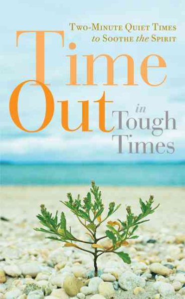 Time Out in Tough Times: Two-Minute Quiet Times to Soothe the Spirit cover