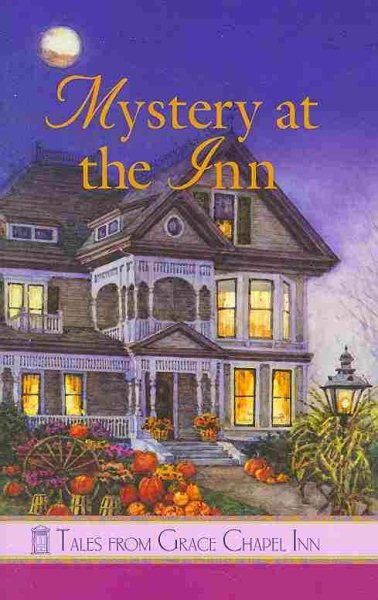 Mystery at the Inn (Tales from Grace Chapel Inn) cover