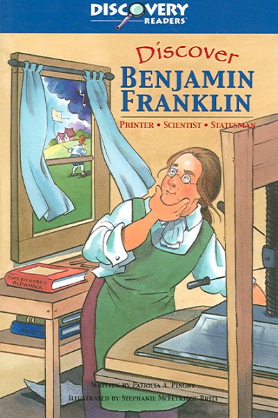 Discover Benjamin Franklin: Printer, Scientist, Statesman