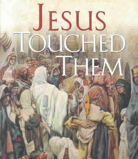 Jesus Touched Them