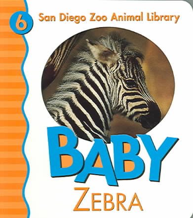 Baby Zebra (San Diego Zoo Animal Library) (San Diego Zoo Animal Library, 6)