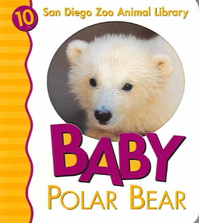 Baby Polar Bear (San Diego Zoo Animal Library) cover