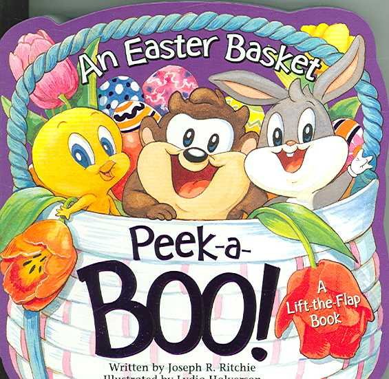 An Easter Basket Peek a Boo! (Baby Looney Tunes) (Lift-The-Flap Books (Candycane Press)) cover
