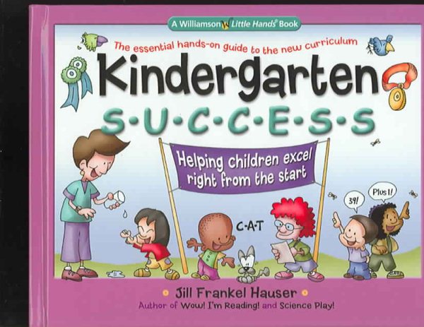 Kindergarten Success: Helping Children Excel Right from the Start (Williamson Little Hands Book)