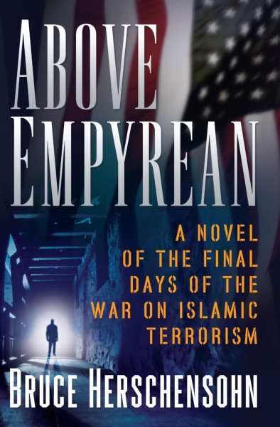 Above Empyrean: A Novel of the Final Days of the War on Islamic Terrorism cover