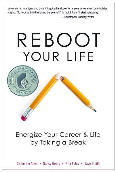 Reboot Your Life: Energize Your Career and Life by Taking a Break cover