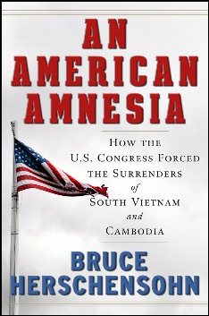 An American Amnesia: How the US Congress Forced the Surrenders of South Vietnam and Cambodia cover
