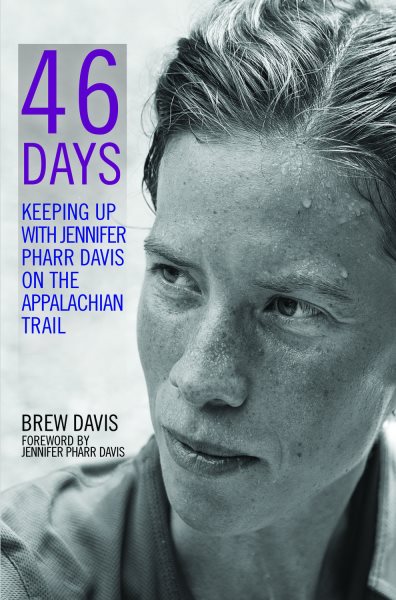 46 Days: Keeping Up With Jennifer Pharr Davis on the Appalachian Trail cover