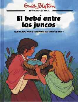El bebe entre los juncos (Historias bíblicas ilustradas) (Spanish Edition)