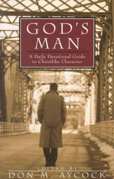 God's Man: A Daily Devotional Guide to Christlike Character (Men's Ministry)