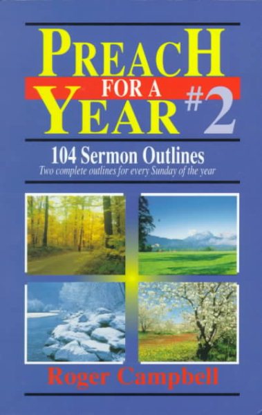 Preach for a Year: 104 Sermon Outlines (Preach for a Year Series) cover