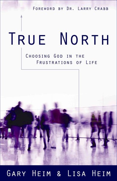True North: Choosing God in the Frustrations of Life cover