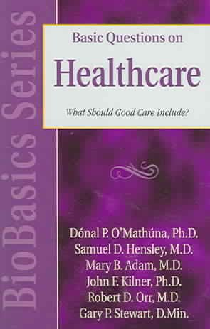 Basic Questions on Healthcare: What Should Good Care Include? (Biobasics) cover
