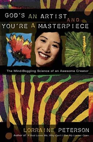 God's an Artist and You're a Masterpiece: The Mind-Boggling Science of an Awesome Creator cover