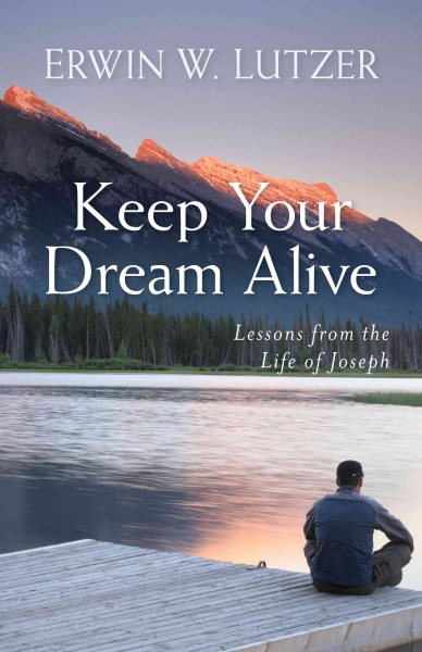 Keep Your Dream Alive: Lessons from the Life of Joseph cover