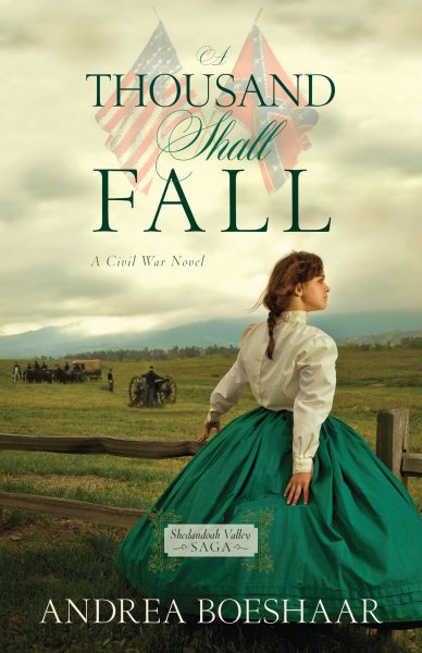 A Thousand Shall Fall: A Civil War Novel (Shenandoah Valley Saga)