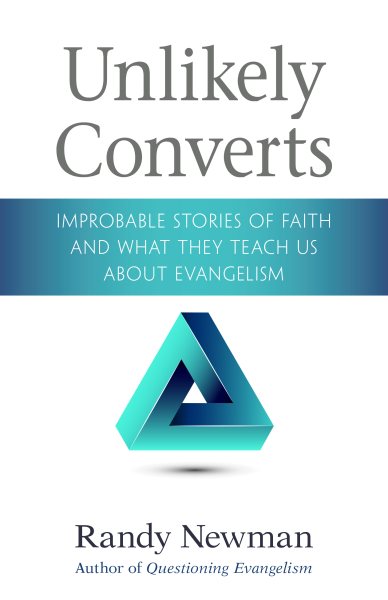 Unlikely Converts: Improbable Stories of Faith and What They Teach Us About Evangelism cover