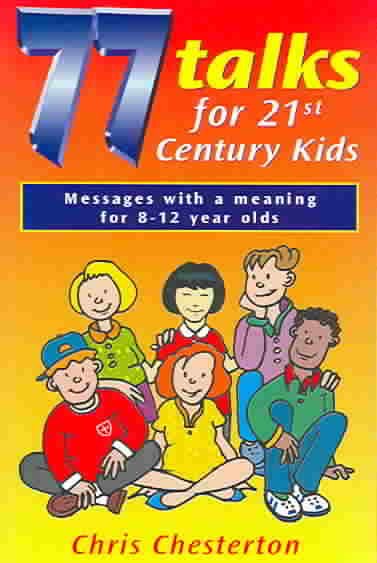 77 Talks for 21st Century Kids: Messages with a Meaning for 8-12 Year Olds cover