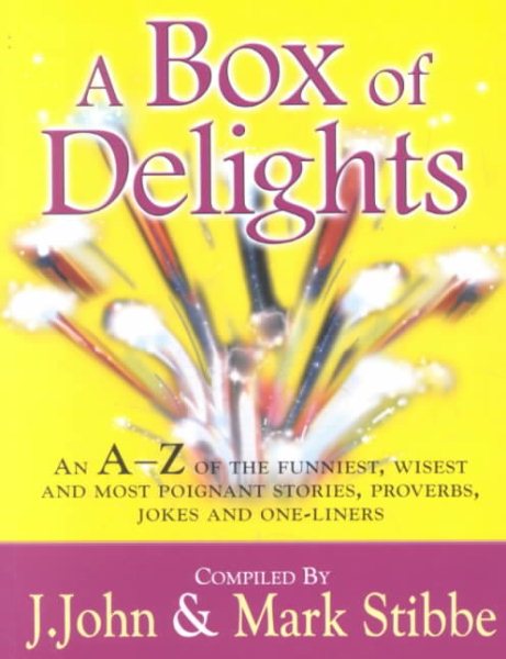 A Box of Delights: An A-Z of the Funniest, Wisest, and Most Poignant Stories, Proverbs, Jokes, and One-Liners