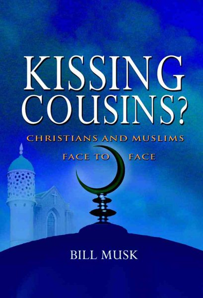 Kissing Cousins?: Christians and Muslims Face to Face cover