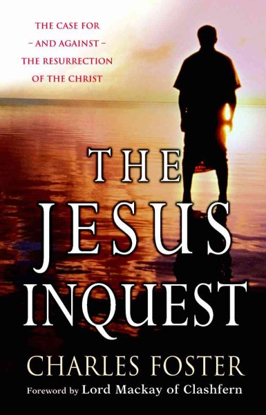 The Jesus Inquest: The Case for--and Against--the Resurrection of the Christ cover