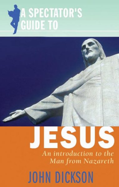 Spectator's Guide to Jesus, A: An Introduction to the Man from Nazareth cover