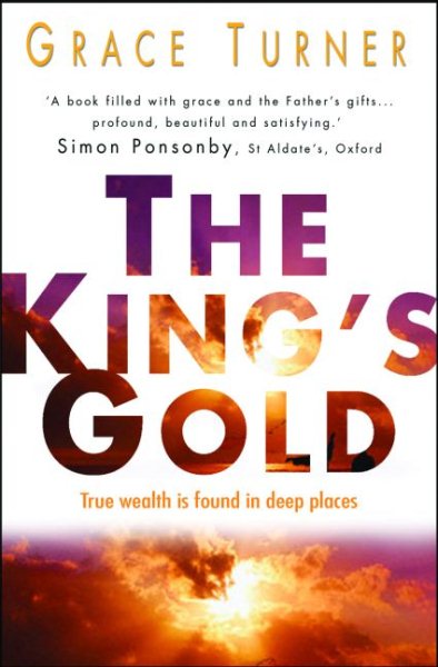 The King's Gold: True Wealth Is Found in Deeper Places cover