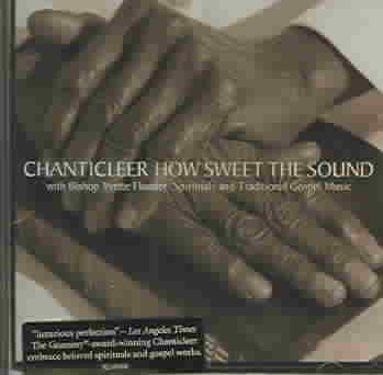 How Sweet the Sound: Spirituals & Traditional Gospel Music