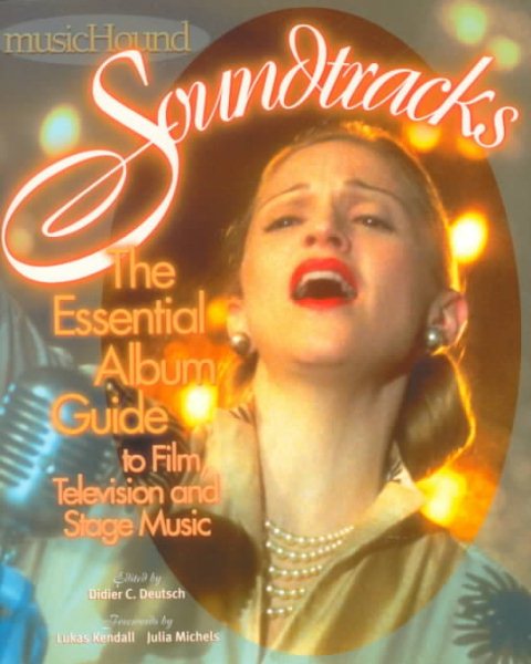 Musichound Soundtracks: The Essential Album Guide, to Film, Television, & Stage Music (Musichound Essential Album Guides) cover
