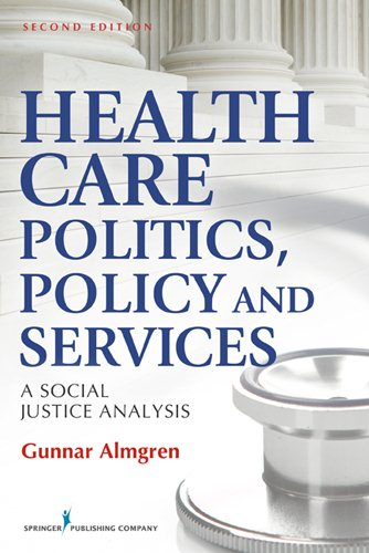 Health Care Politics, Policy and Services: A Social Justice Analysis, Second Edition cover