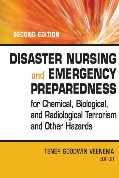 Disaster Nursing and Emergency Preparedness for Chemical, Biological and Radiological Terrorism and Other Hazards, 2nd Edition cover