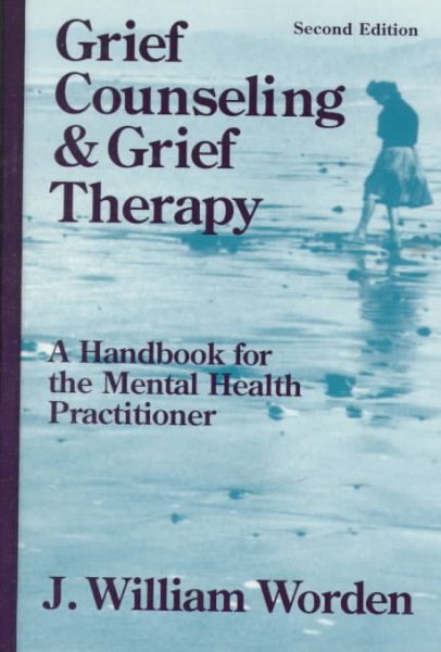 Grief Counseling and Grief Therapy: A Handbook for the Mental Health Practitioner cover
