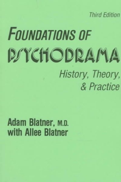 Foundations of Psychodrama: History, Theory, and Practice