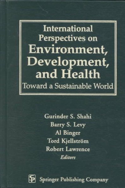 International Perspectives on Environment, Development, and Health: Toward a Sustainable World