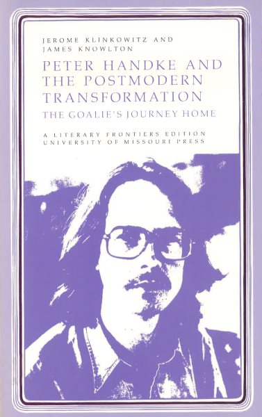 Peter Handke and the Postmodern Transformation: The Goalie's Journey Home (Volume 1) (Literary Frontiers Edition) cover