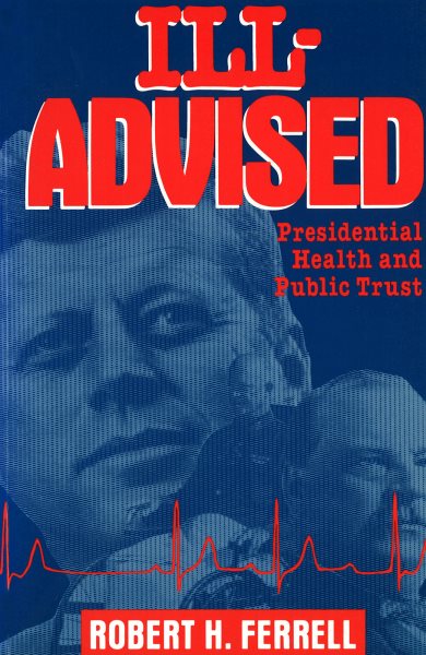Ill-Advised: Presidential Health and Public Trust cover
