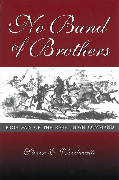No Band of Brothers: Problems of the Rebel High Command (Volume 1) (Shades of Blue and Gray) cover