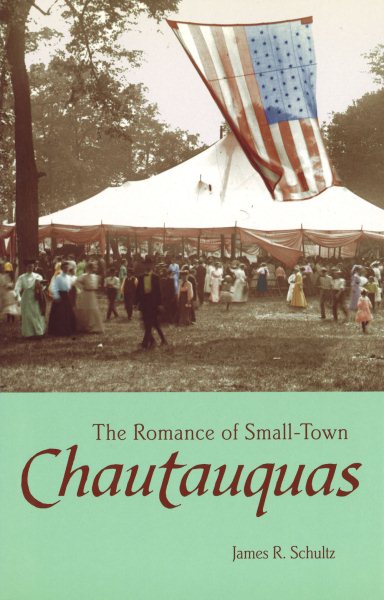 The Romance of Small-Town Chautauquas cover