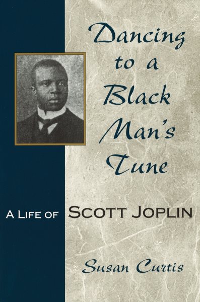 Dancing to a Black Man's Tune: A Life of Scott Joplin (Missouri Biography Series) cover