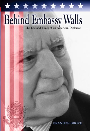 Behind Embassy Walls: The Life and Times of an American Diplomat cover