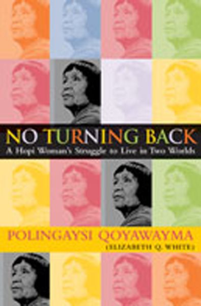 No Turning Back : A Hopi Indian Woman's Struggle to Live in Two Worlds cover