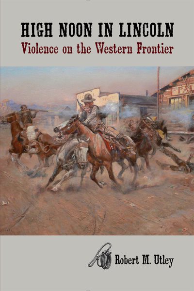 High Noon in Lincoln: Violence on the Western Frontier cover