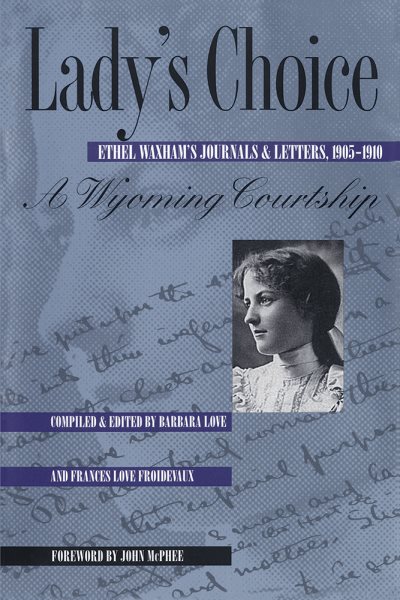 Lady's Choice: Ethel Waxham's Journals and Letters, 1905-1910