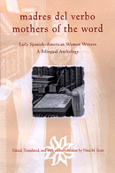 Madres del Verbo / Mothers of the Word: Early Spanish American Women Writers, A Bilingual Anthology (English and Spanish Edition) cover